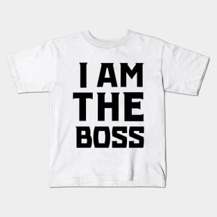 I Am The Boss (Black) Kids T-Shirt